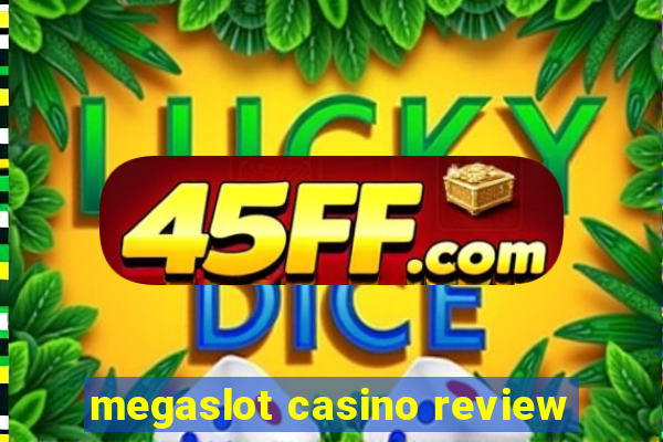megaslot casino review